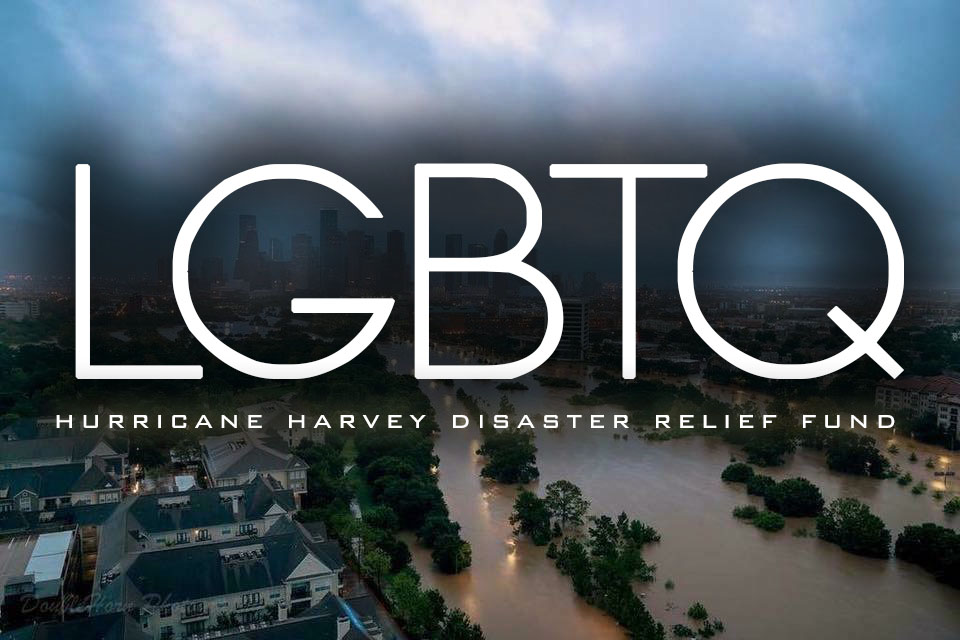 lgbtq hurricane harvey disaster relief fund the montrose center